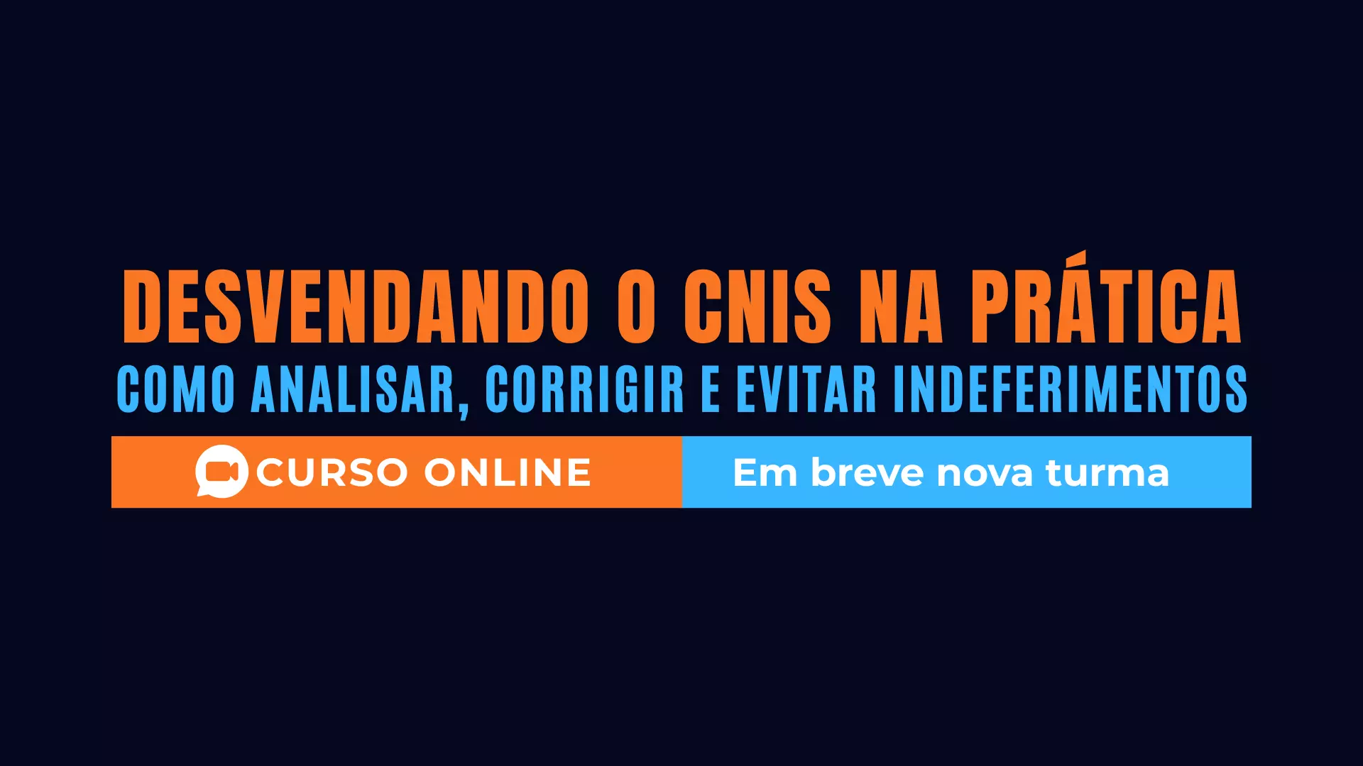 Curso Online: Desvendando o CNIS na Prática